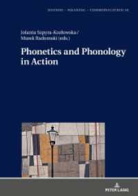 Phonetics and Phonology in Action (Sounds - Meaning - Communication .10) （2019. 287 S. 71 Abb. 210 mm）