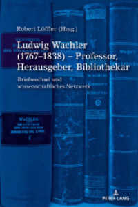 Ludwig Wachler (1767-1838) - Professor, Herausgeber, Bibliothekar : Briefwechsel und wissenschaftliches Netzwerk （2019. 854 S. 230 mm）