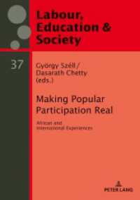 Making Popular Participation Real : African and International Experiences (Arbeit, Bildung und Gesellschaft / Labour, Education and Society .37) （2018. 278 S. 14 Abb. 210 mm）