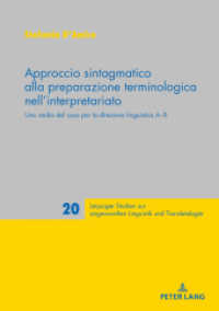Approccio sintagmatico alla preparazione terminologica nell'interpretariato : Uno studio del caso per la direzione linguistica A-B. Dissertationsschrift (Leipziger Studien zur angewandten Linguistik und Translatologie .20) （2018. 428 S. 132 Abb. 210 mm）