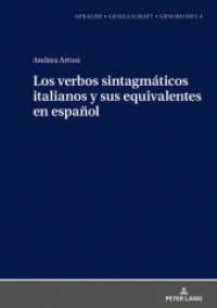 Los verbos sintagmáticos italianos y sus equivalentes en español (Sprache - Gesellschaft - Geschichte .4) （2019. XII, 290 S. 38 Abb. 210 mm）