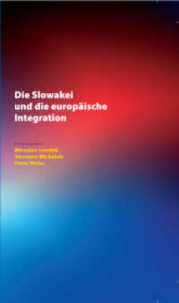 Die Slowakei und die europäische Integration (Spectrum Slovakia 25) （2019. 394 S. 31 Abb. 240 mm）