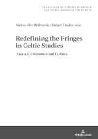 Redefining the Fringes in Celtic Studies : Essays in Literature and Culture (Transatlantic Studies in British and North American Culture .26) （2019. 160 S. 1 Abb. 210 mm）