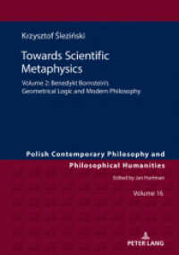 Towards Scientific Metaphysics, Volume 2 : Benedykt Bornstein's Geometrical Logic and Modern Philosophy (Studies in Philosophy, History of Ideas and Modern Societies 16) （2019. 220 S. 34 Abb. 210 mm）