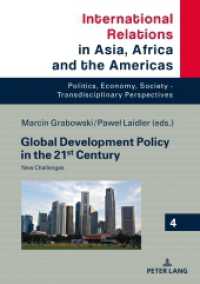 Global Development Policy in the 21st Century : New Challenges (International Relations in Asia, Africa and the Americas .4) （2019. 282 S. 22 Abb. 210 mm）