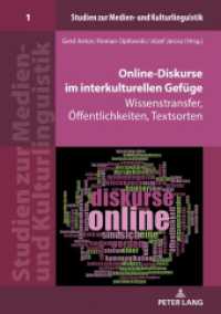 Online-Diskurse im interkulturellen Gefüge : Wissenstransfer, Öffentlichkeiten, Textsorten (Studien zur Medien- und Kulturlinguistik .1) （2019. 294 S. 55 Abb. 210 mm）