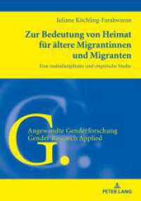 Zur Bedeutung von Heimat f&uuml;r &auml;ltere Migrantinnen und Migranten : Eine multidisziplin&auml;re und empirische Studie. Dissertationsschrift (Angewandte Genderforschung / Gender Research Applied .8) （2018. 416 S. 12 Abb. 210 mm）