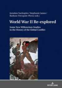 World War II Re-explored : Some New Millenium Studies in the History of the Global Conflict （2019. 696 S. 46 Abb. 210 mm）