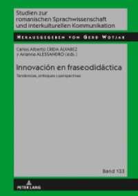 Innovación en fraseodidáctica : tendencias, enfoques y perspectivas (Studien zur romanischen Sprachwissenschaft und interkulturellen Kommunikation 133) （2019. 270 S. 20 Abb. 210 mm）