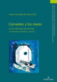 Cervantes y los mares : En los 400 años del "Persiles". In memoriam José María Casasayas (Studien zu den Romanischen Literaturen und Kulturen/Studies on Romance Literatures and Cultures 1) （2019. 402 S. 30 Abb. 210 mm）