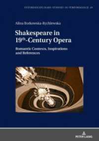 Shakespeare in 19th-Century Opera (Interdisciplinary Studies in Performance .19) （2019. 310 S. 210 mm）
