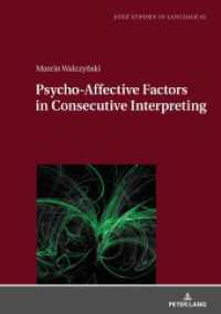 Psycho-Affective Factors in Consecutive Interpreting (Lodz Studies in Language 61) （2019. 632 S. 81 Abb. 210 mm）