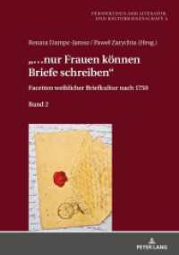 "...nur Frauen können Briefe schreiben" : Facetten weiblicher Briefkultur nach 1750. Band 2 (Perspektiven der Literatur- und Kulturwissenschaft .4) （2019. 310 S. 23 Abb. 210 mm）