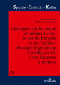 Idéologies sur la langue et médias écrits : le cas du français et de l'italien / Ideologie linguistiche e media scritti: (Sprache - Identität - Kultur .15) （2019. 360 S. 32 Abb. 210 mm）