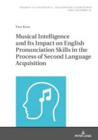 Musical Intelligence and Its Impact on English Pronunciation Skills in the Process of Second Language Acquisition (Studies in Linguistics, Anglophone Literatures and Cultures 23) （2019. 232 S. 49 Abb. 210 mm）