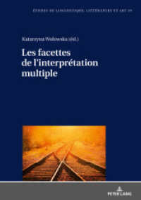 Les facettes de l'interprétation multiple (Etudes de linguistique, littérature et arts / Studi di Lingua, Letteratura e Arte 39) （2019. 162 S. 8 Abb. 210 mm）
