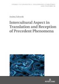Intercultural Aspect in Translation and Reception of Precedent Phenomena (Studies in Linguistics, Anglophone Literatures and Cultures .20) （2019. 134 S. 2 Abb. 210 mm）