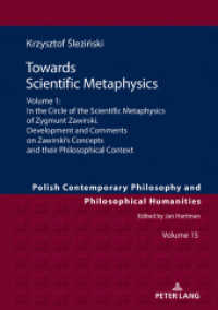 Towards Scientific Metaphysics, Volume 1 (Studies in Philosophy, History of Ideas and Modern Societies 15) （2019. 166 S. 1 Abb. 210 mm）