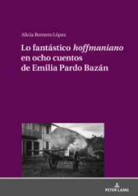 Lo fantástico «hoffmaniano» en ocho cuentos de Emilia Pardo Bazán （2019. 106 S. 210 mm）