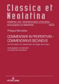 COMMENTARII IN PROPERTIVM-COMMENTARIVS SECVNDVS : Der Kommentar zum Zweiten Buch der Elegien des Properz. Herausgegeben und übersetzt von Roland Stürzenhofecker. Dissertationsschrift (Classica et Neolatina 8) （2019. 612 S. 2 Abb. 210 mm）