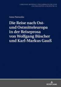Die Reise nach Ost- und Ostmitteleuropa in der Reiseprosa von Wolfgang Büscher und Karl-Markus Gauß (Beiträge zur Germanistik und Angewandten Linguistik / Contributions to German Studies and Applied Lingu) （2019. 272 S. 210 mm）