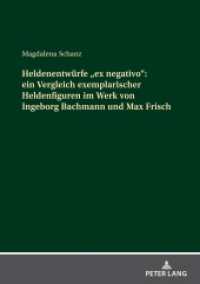 Heldenentwürfe «ex negativo»: ein Vergleich exemplarischer Heldenfiguren im Werk von Ingeborg Bachmann und Max Frisch : Dissertationsschrift （2022. 264 S. 210 mm）