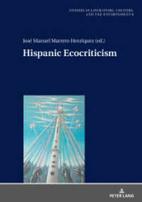 Hispanic Ecocriticism (Studies in Literature, Culture, and the Environment / Studien zu Literatur, Kultur und Umwelt 6) （2019. 252 S. 3 Abb. 210 mm）