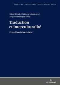 Traduction et interculturalité : Entre identité et altérité (Etudes de linguistique, littérature et arts / Studi di Lingua, Letteratura e Arte .36) （2019. 136 S. 210 mm）