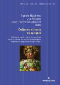 Cultures et mots de la table : Comment parle-t-on de la nourriture et de la cuisine en termes académiques, littéraires et populaires / argotiques ? (Sprache - Kultur - Gesellschaft .21) （2019. 312 S. 37 Abb. 210 mm）