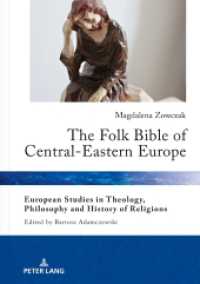 The Folk Bible of Central-Eastern Europe (European Studies in Theology, Philosophy and History of Religions 23) （2019. 456 S. 50 Abb. 210 mm）