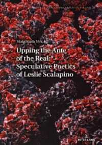 Upping the Ante of the Real: Speculative Poetics of Leslie Scalapino (New Americanists in Poland .11) （2019. 314 S. 210 mm）