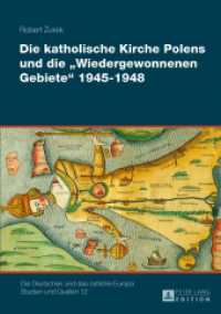 Die katholische Kirche Polens und die "Wiedergewonnenen Gebiete" 1945-1948 : Band 1. Habilitationsschrift (Die Deutschen und das östliche Europa. Studien und Quellen 12-1) （2019. 494 S. 210 mm）