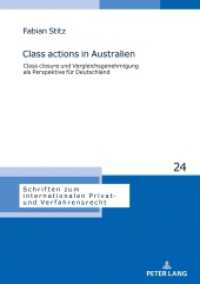 Class actions in Australien : Class closure und Vergleichsgenehmigung als Perspektive für Deutschland. Dissertationsschrift (Schriften zum internationalen Privat- und Verfahrensrecht 24) （2019. 420 S. 210 mm）