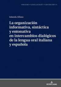La organización informativa, sintáctica y entonativa en intercambios dialógicos de la lengua oral italiana y española : Dissertationsschrift (Sprache - Gesellschaft - Geschichte .6) （2019. 292 S. 107 Abb. 210 mm）