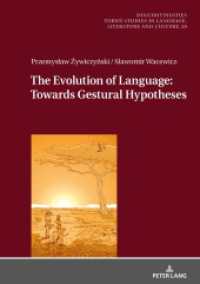 The Evolution of Language: Towards Gestural Hypotheses (Dis/Continuities .20) （2019. 286 S. 21 Abb. 210 mm）