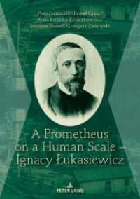 A Prometheus on a Human Scale - Ignacy Lukasiewicz （2019. 298 S. 33 Abb. 230 mm）