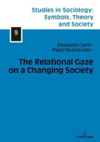 The Relational Gaze on a Changing Society (Studies in Sociology: Symbols, Theory and Society 9) （2019. 316 S. 38 Abb. 210 mm）