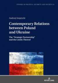 Contemporary Relations between Poland and Ukraine : The "Strategic Partnership" and the Limits Thereof (Studies in Politics, Security and Society)