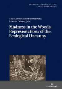 Madness in the Woods: Representations of the Ecological Uncanny (Studies in Literature, Culture, and the Environment / Studien zu Literatur, Kultur und Umwelt 7) （2020. 246 S. 210 mm）