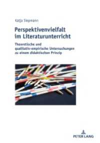 Perspektivenvielfalt im Literaturunterricht : Theoretische und qualitativ-empirische Untersuchungen zu einem didaktischen Prinzip. Dissertationsschrift （2019. 652 S. 40 Abb. 210 mm）