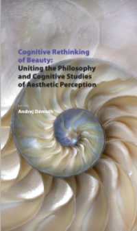 Cognitive Rethinking of Beauty : Uniting the Philosophy and Cognitive Studies of Aesthetic Perception (Spectrum Slovakia 28) （2019. 168 S. 240 mm）