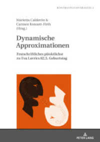 Dynamische Approximationen : Festschriftliches pünktlichst zu Eva Lavrics 62,5. Geburtstag (Kontraste/Contrastes 3) （2020. 604 S. 61 Abb. 210 mm）