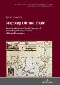 Mapping Ultima Thule : Representations of North Greenland in the Expedition Accounts of Knud Rasmussen (Studien zur Germanistik, Skandinavistik und Übersetzungskultur 21) （2020. 284 S. 210 mm）