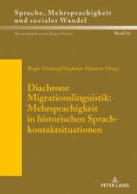 Diachrone Migrationslinguistik: Mehrsprachigkeit in historischen Sprachkontaktsituationen (Sprache, Mehrsprachigkeit und sozialer Wandel / Language, Multilingualism and Social Change / Langue, m) （2019. 418 S. 28 Abb. 210 mm）