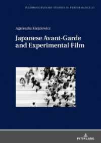 Japanese Avant-Garde and Experimental Film (Interdisciplinary Studies in Performance 23) （2019. 336 S. 20 Abb. 210 mm）