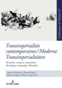 Transimpérialités contemporaines / Moderne Transimperialitäten (Zivilisationen und Geschichte / Civilizations and History / Civilisations et Histoire 67) （2021. 318 S. 13 Abb. 210 mm）