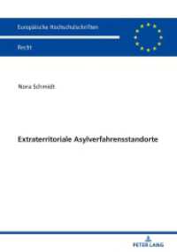 Extraterritoriale Asylverfahrensstandorte : Neue Wege in der Europäischen Flüchtlingspolitik. Dissertationsschrift (Europäische Hochschulschriften Recht .6107) （2019. 398 S. 210 mm）