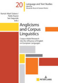 Anglicisms and Corpus Linguistics : Corpus-Aided Research into the Influence of English on European Languages (Hallesche Sprach- und Textforschung / Language and Text Studies / Recherches linguistiques et textuelle) （2022. 214 S. 53 Abb. 210 mm）