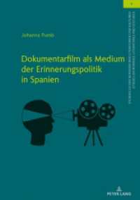 Dokumentarfilm als Medium der Erinnerungspolitik in Spanien : Dissertationsschrift (Studien zu den Romanischen Literaturen und Kulturen/Studies on Romance Literatures and Cultures 6) （2019. 310 S. 1 Abb. 210 mm）
