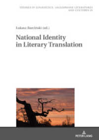 National Identity in Literary Translation (Studies in Linguistics, Anglophone Literatures and Cultures 25) （2020. 288 S. 5 Abb. 210 mm）